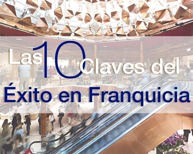 Las 10 claves del exito en franquicia