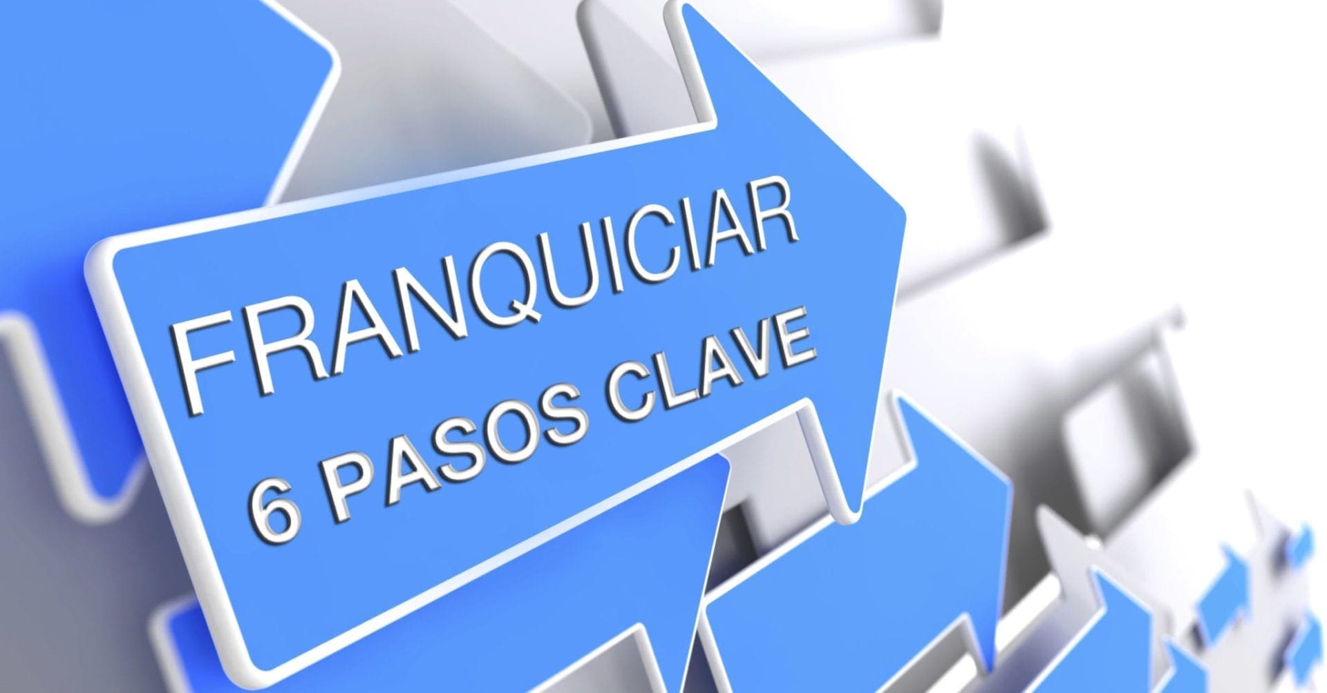 6 Pasos clave para franquiciar tu negocio