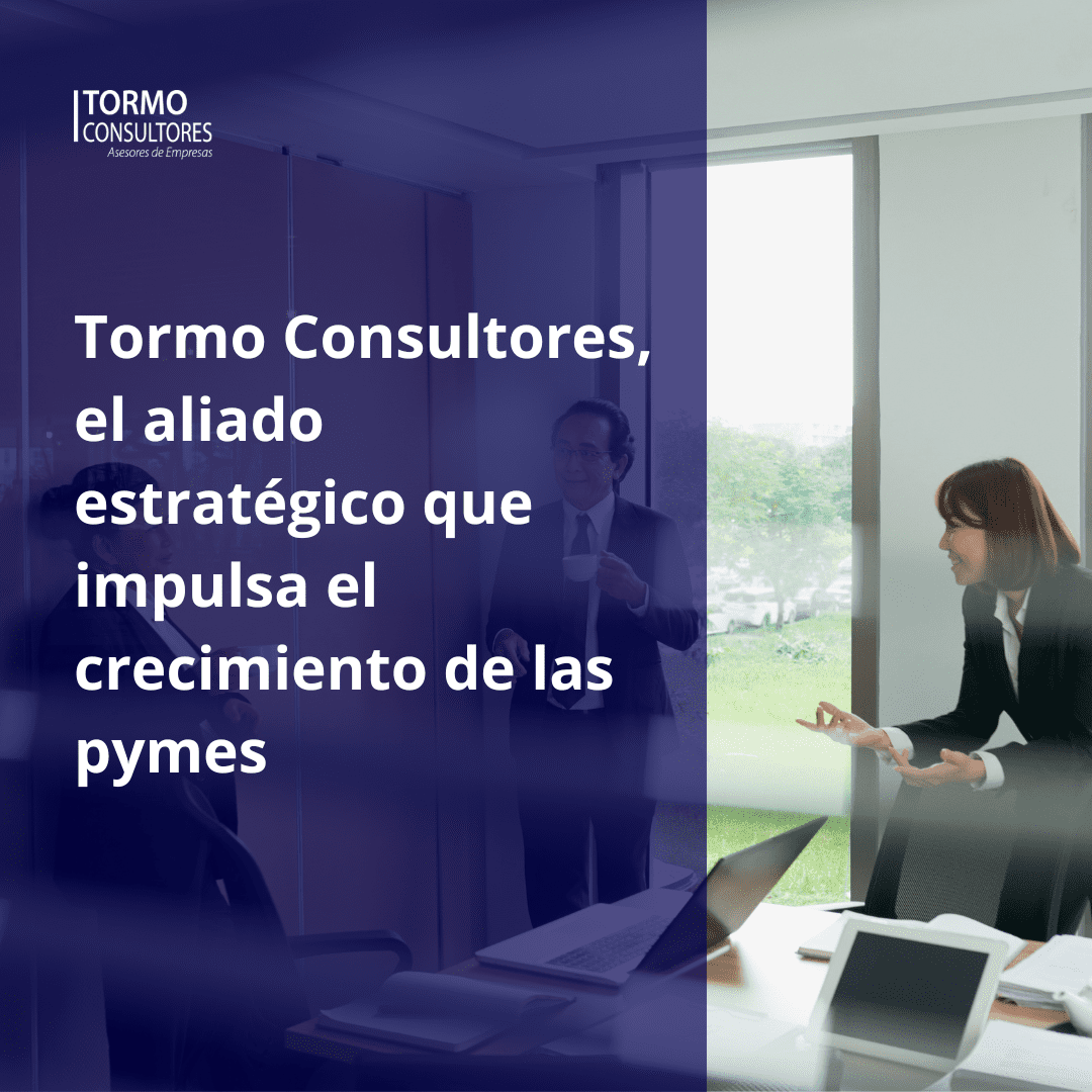 Tormo Consultores, el aliado estratégico que impulsa el crecimiento de las pymes